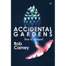 Accidental Gardens: New & Revised