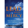 Lead with Mercy: The Business Case for Compassion