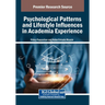Psychological Patterns and Lifestyle Influences in Academia Experience