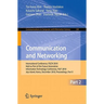 Communication and Networking: International Conference, Fgcn 2010, Held as Part of the Future Generation Information Technology Conference, Fgit 2010,