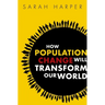 How Population Change Will Transform Our World