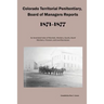 Colorado Territorial Penitentiary, Board of Managers Reports, 1871-1877: An Annotated Index of Marshals, Wardens, Guards, Board Members, Prisoners, an