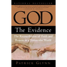 God: The Evidence: The Reconciliation of Faith and Reason in a Postsecular World