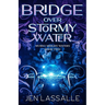 Bridge Over Stormy Water: A Paranormal Women's Fiction Short