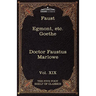 Faust, Part I, Egmont & Hermann, Dorothea, Dr. Faustus: The Five Foot Shelf of Classics, Vol. XIX (in 51 Volumes)