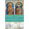Lent and Easter Wisdom from St. Francis and St. Clare of Assisi