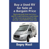 Buy a Used RV for Sale at a Bargain Price: Step-by-step guide shows how to buy a used RV or used motorhome or used campers for sale or even pop up cam