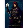 The Rush of Stone
