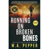 Running on Broken Bones: A Tanto Thriller