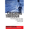 Crashing Through: The Extraordinary True Story of the Man Who Dared to See