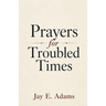 Prayers for Troubled Times