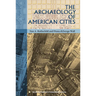 The Archaeology of American Cities