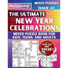 The Ultimate New Year Celebrations Mixed Puzzle Book for Kids, Teens, and Adults: 16 Types of Engaging Variety Puzzles: Word Search and Math Games (Is
