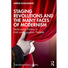 Staging Revolutions and the Many Faces of Modernism: Performing Politics in Irish and Egyptian Theatre