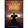 The Angels of Alchemy: Contact the 42 Angels of Magickal Transformation