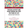 Physical Activity and Sport During the First Ten Years of Life: Multidisciplinary Perspectives