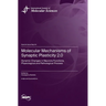 Molecular Mechanisms of Synaptic Plasticity 2.0: Dynamic Changes in Neurons Functions, Physiological and Pathological Process