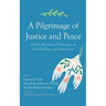 A Pilgrimage of Justice and Peace: Global Mennonite Perspectives on Peacebuilding and Nonviolence