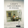A Dad's Life Stories in Poems