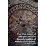 The Nine Saints of Ethiopia: and The Transformation of African Christianity.