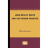 John Wesley North and the Reform Frontier