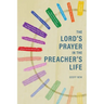 The Lord's Prayer in the Preacher's Life