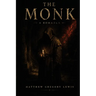 The Monk: A Romance - The Annotated Edition of the Most Scandalous Gothic Novel of Its Age