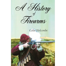 A History of Firearms