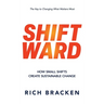 Shiftward: How Small Shifts Create Sustainable Change