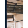 Up the Stream of Time