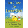 Tips & Tricks For Boomer Chicks: A Survival Book For Retirement Years