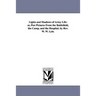 Lights and Shadows of Army Life: or, Pen Pictures From the Battlefield, the Camp, and the Hospital. by Rev. W. W. Lyle.