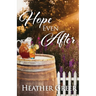 Hope Even After: A Story of Addiction, Healing, and Hope
