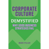 Corporate Culture Demystified: Why Good Business Strategies Fail