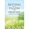 Resting on a Pillow of Prayers; Poems of Loss, Hope, and Healing