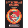 Psychic Teenage Bloodbath: The Collection