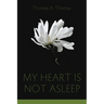 My Heart Is Not Asleep