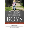 When Boys Become Boys: Development, Relationships, and Masculinity
