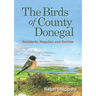 The Birds of County Donegal: Residents, Regulars and Rarities