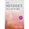 The M.I.N.D.S.E.T. Framework: Rewire Your Thinking to Inspire, Empower and Cultivate a High Performing Team