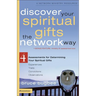 Discover Your Spiritual Gifts the Network Way: 4 Assessments for Determining Your Spiritual Gifts