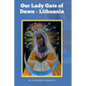 Our Lady Gate of Dawn - Lithuania