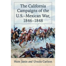 The California Campaigns of the U.S.-Mexican War, 1846-1848