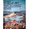Lockheed P-80/F-80 Shooting Star: A Photo Chronicle