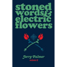 Stoned Words & Electric Flowers Vol. 2