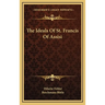 The Ideals Of St. Francis Of Assisi