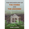 The Archaeology of the Homed and the Unhomed