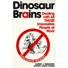 Dinosaur Brains: Dealing with All Those Impossible People at Work