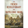 The French Revolutionary and Napoleonic Wars: Strategies for a World War