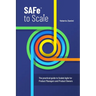 SAFe to Scale: The practical guide to Scaled Agile for Product Managers and Product Owners